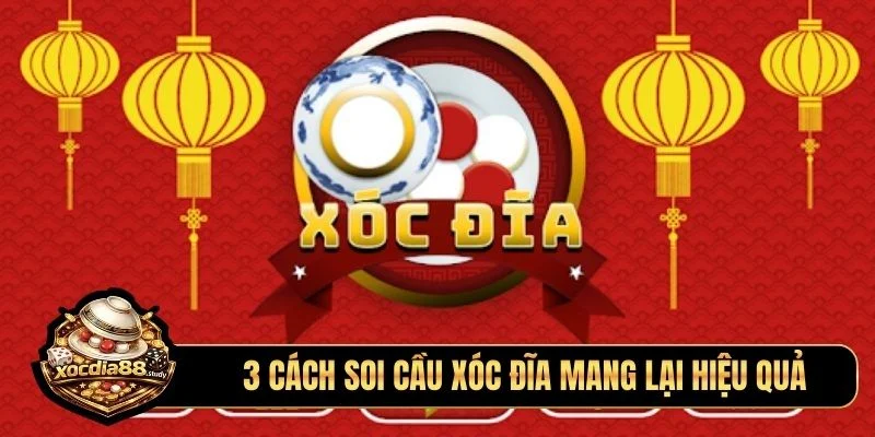 3 cách soi cầu xóc đĩa mang lại hiệu quả