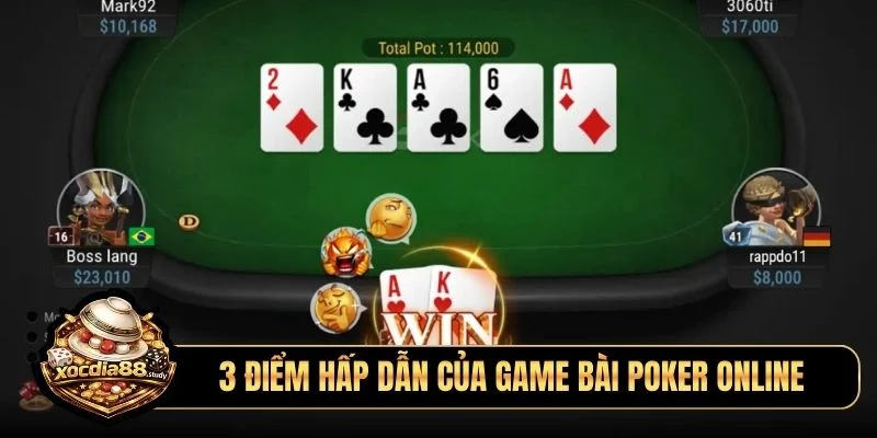3 điểm hấp dẫn của game bài poker online