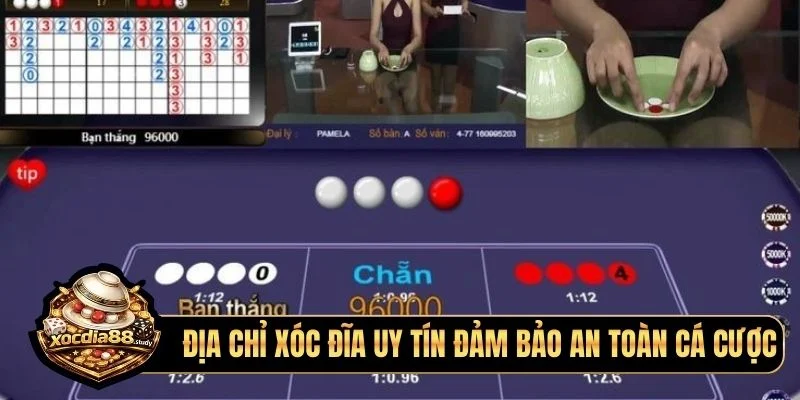 Địa chỉ xóc đĩa uy tín đảm bảo an toàn cá cược