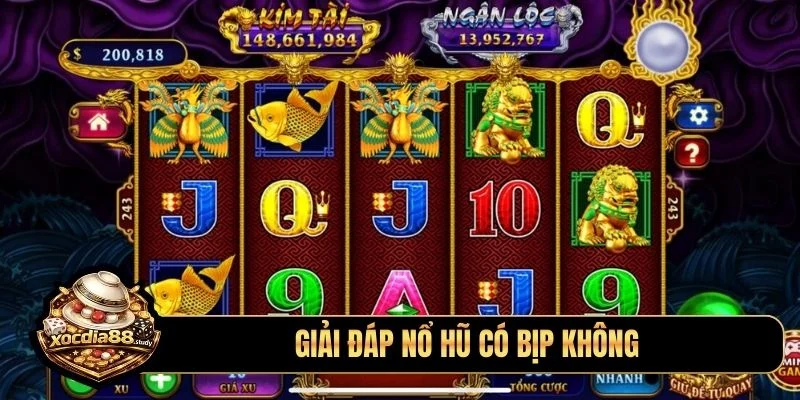 Giải đáp nổ hũ có bịp không