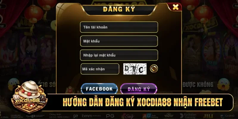 Hướng dẫn đăng ký Xocdia88 nhận freebet