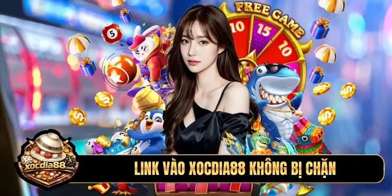Link vào Xocdia88 cổng game uy tín không bị chặn