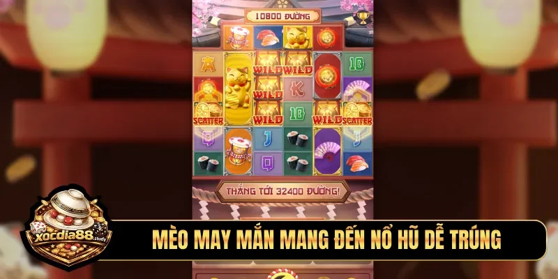 Mèo may mắn mang đến tính năng nổ hũ dễ trúng