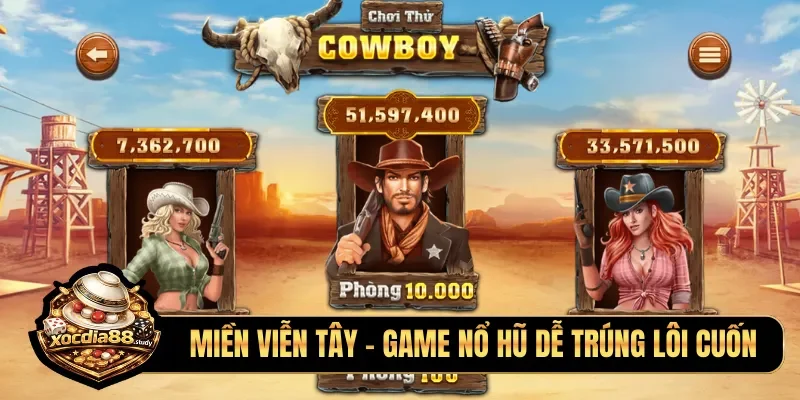 Miền Viễn Tây - Game nổ hũ dễ trúng lôi cuốn