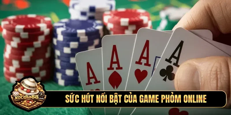 Sức hút nổi bật của game phỏm online