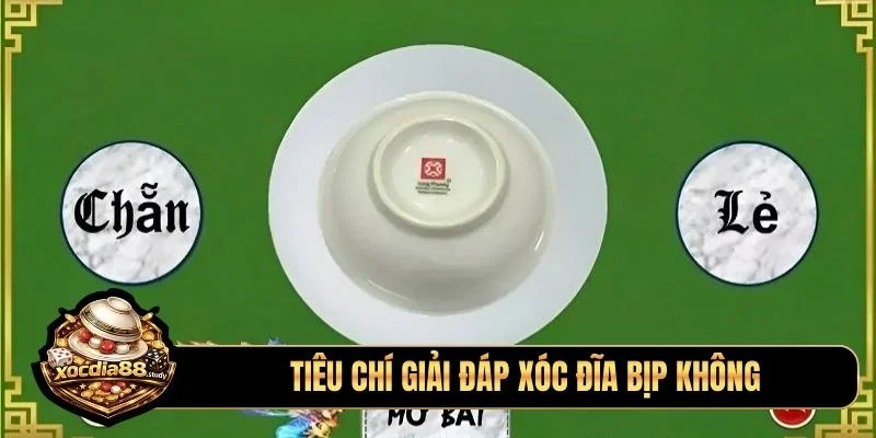 Tiêu chí giải đáp xóc đĩa bịp không